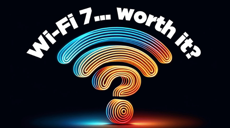 Is it worth upgrading to Wi-Fi 7?